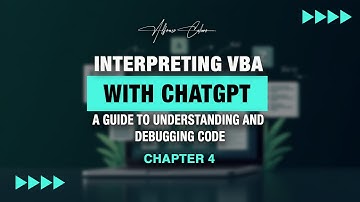 Interpreting VBA with ChatGPT: A Guide to Understanding and Debugging Code | Chapter 4