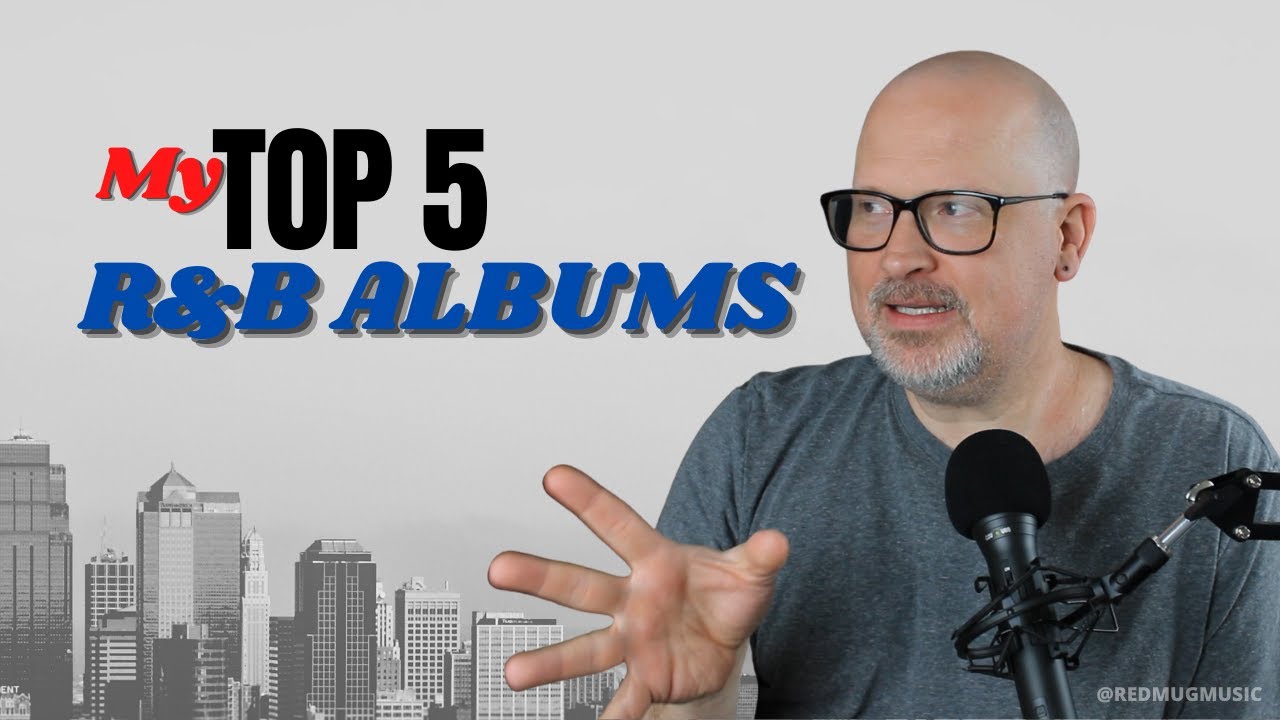 MY TOP 5 R&B ALBUMS - YouTube