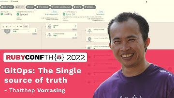 RubyConfTH 2022 - GitOps: The Single source of truth by Thatthep Vorrasing