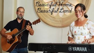 Beautiful Home, Beautiful Land ~ Dan & Amanda  #gospel