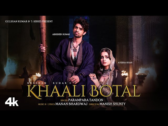 Khaali Botal (Full Song): Abhishek Kumar, Ayesha Khan | Parampara Tandon | Manan Bhardwaj |Bhushan K class=