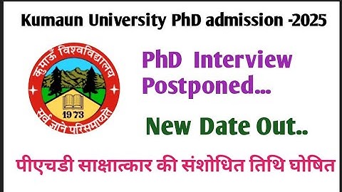 Kumaun University PhD interview postponed|| new date out