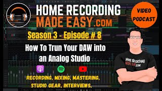 Turn Your DAW into an Analog Studio  | Podcast Season 3 Episode 8