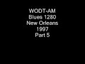 WODT-AM New Orleans Blues 1280 1997 Part 5.wmv