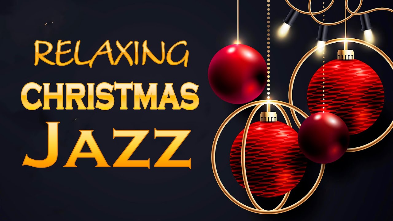 Melodramático Prohibir información Relaxing Christmas Jazz Music - Traditional Instrumental Christmas Songs -  Happy Holidays - YouTube