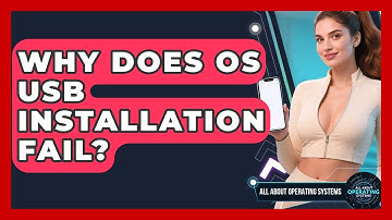 Why Does OS USB Installation Fail? - All About Operating Systems