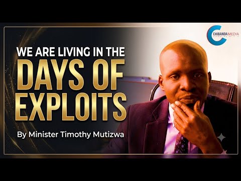 ​A Powerful Word Living In The Days Of Exploits Minister mutizwa chibanda media