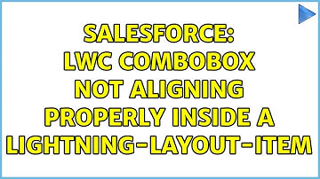 Salesforce: lwc combobox not aligning properly inside a lightning-layout-item