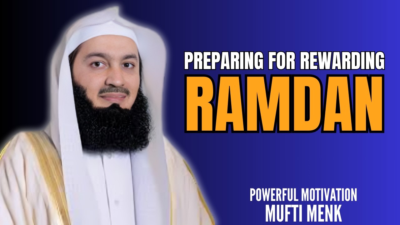 Ramadan Is Near! Change Yourself Before It Begins | Mufti Menk Teachings
