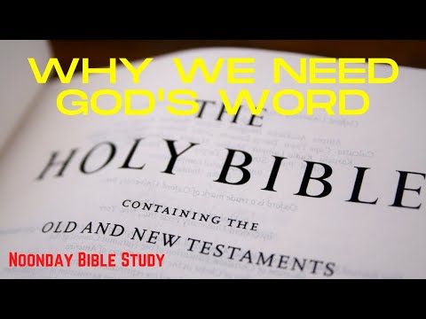 Noonday Bible Study: "Why We Need God's Word"