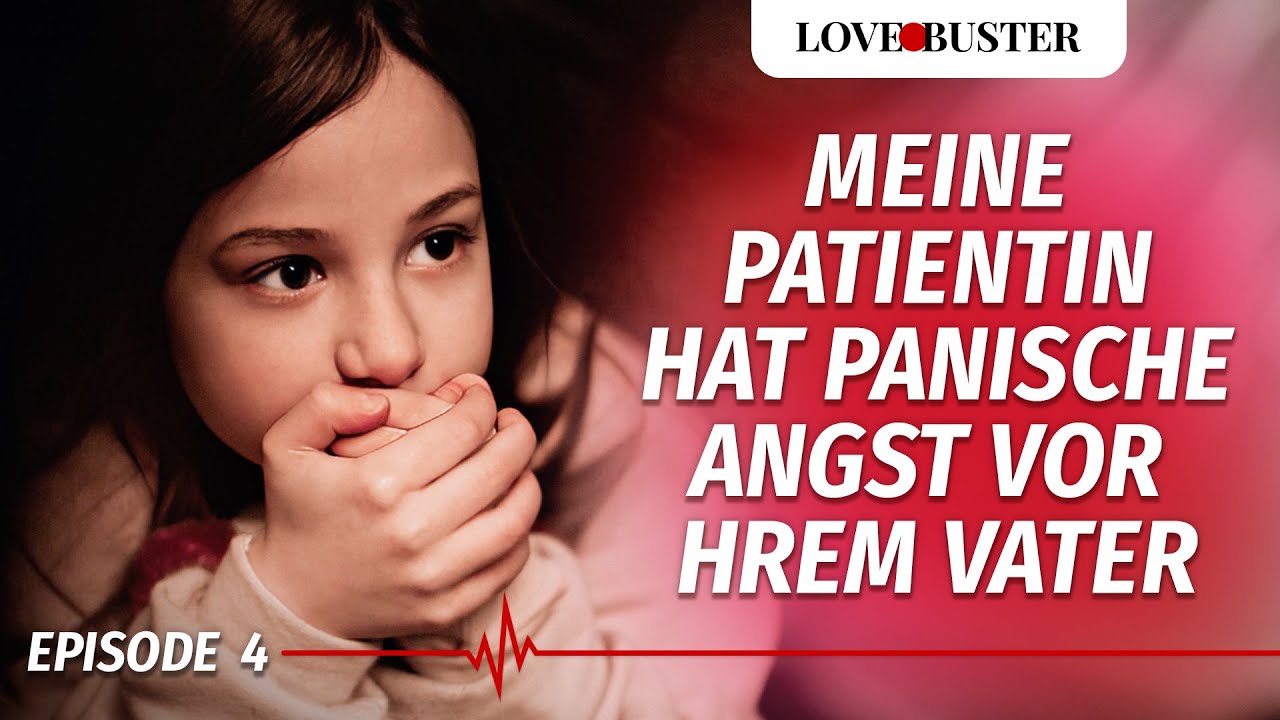 Meine Patientin hat Angst vor ihrem Vater | SAVING HEARTS | Ep.4  @LoveBuster Deutsch