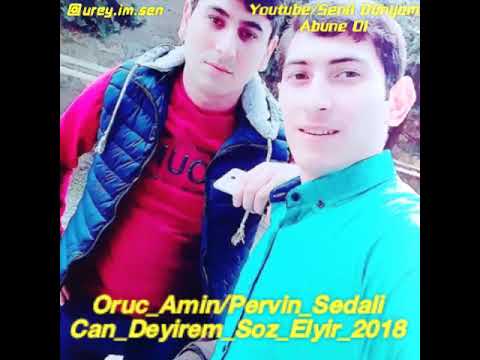 Super Mahni Oruc Amin Pervin Sedali Can Deyirem Soz Elyir 2018