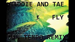 MADDIE AND TAE   FLY   DAN TEMPO REMIX