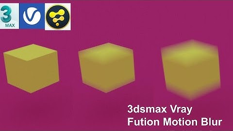 3dsmax Vray MotionBlur Vectors in Fusion Studio　【ReelSmart】
