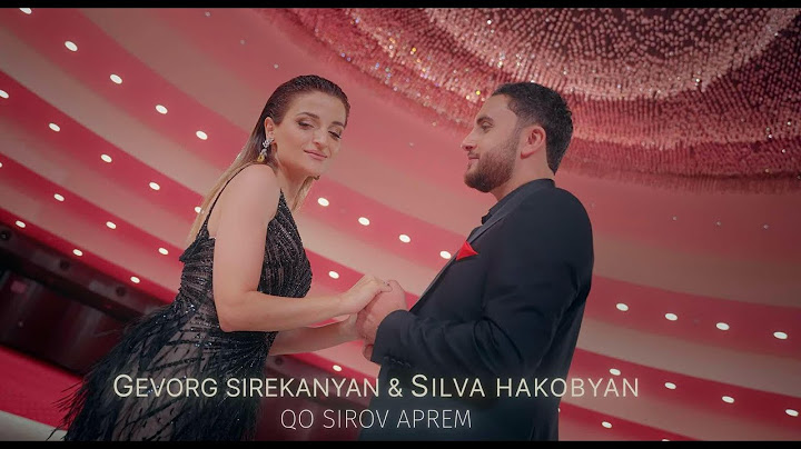 Gevorg Sirekanyan & Silva Hakobyan - Qo Sirov Aprem