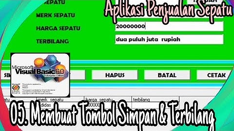 VB6 - 05. Membuat Tombol Simpan & Terbilang | Aplikasi Penjualan Sepatu | dhiika04