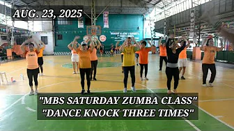 AUG. 23, 2025 - SATURDAY ZUMBA CLASS,  "DANCE KNOCK THREE TIMES"