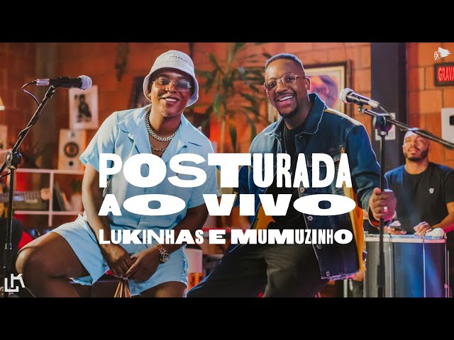 Lukinhas e Mumuzinho - Posturada (Ao Vivo) class=