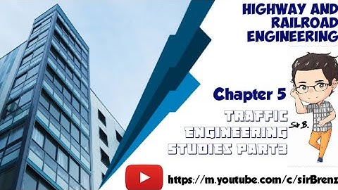 Highway and Railroad Engineering - Chapter 4 - Traffic Engineering Studies (Part 3)