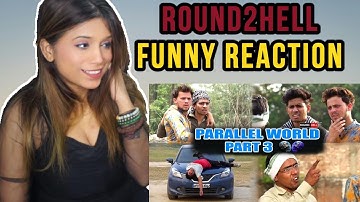 PARALLEL WORLD PART 3 @Round2hell R2h | Funny Reaction |indian reaction