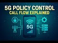 5G Policy Control Call Flow Explained