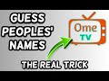How to guess peoples names on ome tv