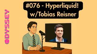 #076 - Hyperliquid and the HyperEVM w/Tobias Reisner