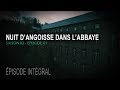 Enquête paranormale S03-EP01: Nuit d'angoisse dans l'abbaye