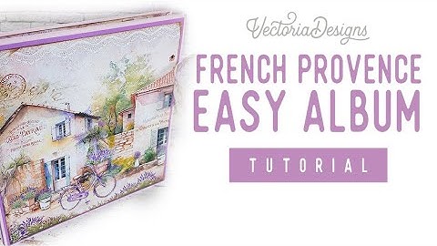 Easy Album Tutorial | French Provence Crafting Printables Kit