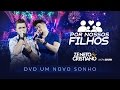 Zé Neto e Cristiano - POR NOSSOS FILHOS - DVD Um Novo Sonho