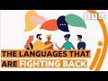 The endangered languages that are fighting back  bbc
