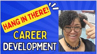 Career Development Coordinator Advice: HANG IN THERE! Pamela Jordan, CDC