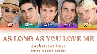 Backstreet Boys – As Long as You Love Me (Color Coded Lyrics)