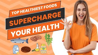 Top Healthiest Foods: Supercharge Your Health