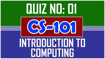 CS101: Introduction to Computing Quiz No 01 Live Attempt