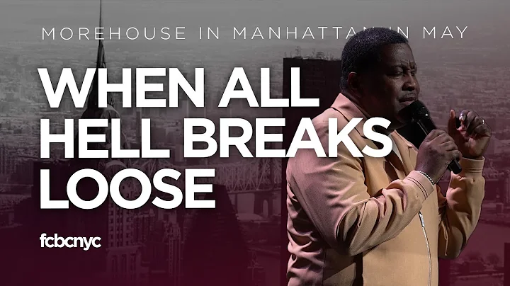 When All Hell Breaks Loose | Reverend Dr. E. Dewey Smith, Jr. | FCBC