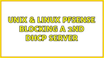 Unix & Linux: pfsense: blocking a 2nd DHCP server (2 Solutions!!)