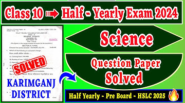 Class 10 General Science Half Yearly Question Paper 2024 Solved | Karimganj District | SEBA | HSLC