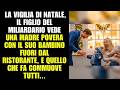 _Vigilia: figlio di miliardario vede madre povera. Il gesto commuove!.