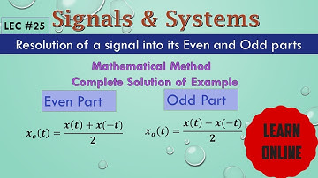 Resolution of a signal into its even and odd parts (Mathematical Method) in Signals and Systems
