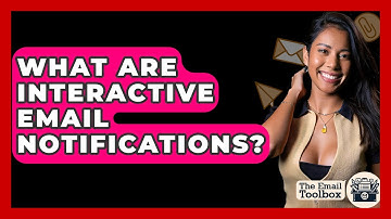 What Are Interactive Email Notifications? - TheEmailToolbox.com