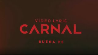 Video thumbnail of "Carnal - Buena Fe (Official Lyric Video)"