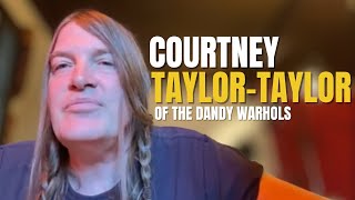 #85 - Courtney Taylor-Taylor of The Dandy Warhols Interview