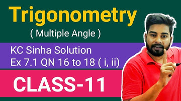 Trigonometry Class 11,KC SINHA Ex 7.1 Solution,kc sinha math solution class 11 chapter 7.1