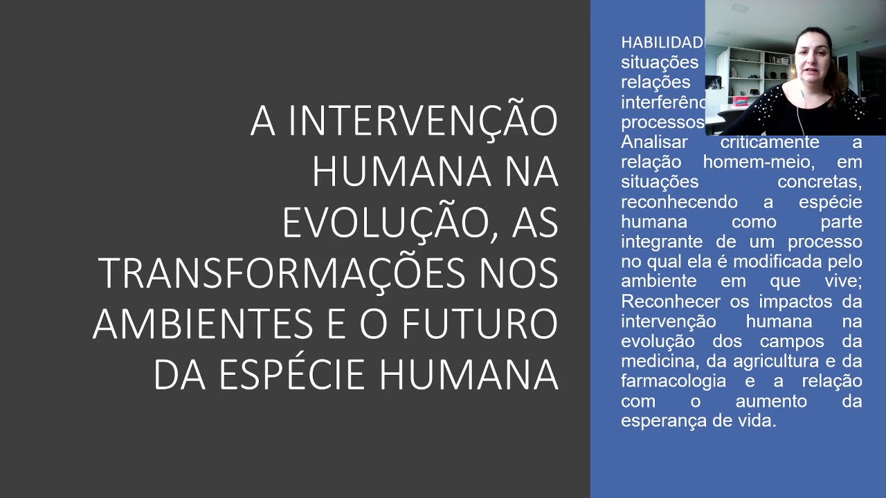 A INTERVENÇÃO HUMANA NA EVOLUÇÃO, AS TRANSFORMAÇÕES NOS AMBIENTES E O ...