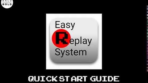 Easy Replay System: Quick Start Guide
