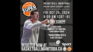 Kirby Schepp - Transitioning Into a 5 Out Basketball Offence - Basketball MB Super Coaches Clinic