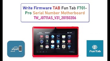 Write Firmware TAB Fun Tab F701-Pro Serial Number Motherboard [ TW_J0711AS_V31_20150206 ]