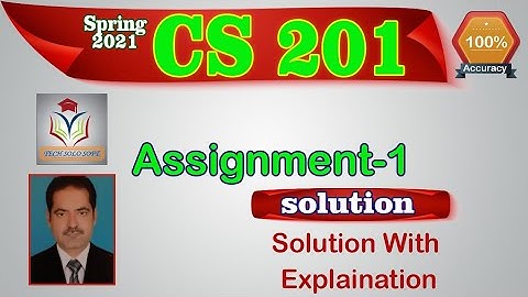 CS201 ASSIGNMENT 1 SOLUTION SPRING 2021 || CS201 Assignment No. 01 Solution 100% Correct by Sohail