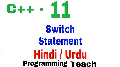 Switch syntax and details Urdu Hindi c plus plus c++.what is case and break  in switch.